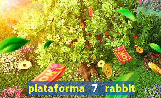 plataforma 7 rabbit paga mesmo